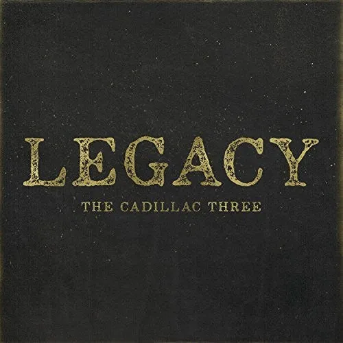 Cadillac Three, The - Legacy (Ltd. Ed. 180G)