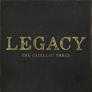 Cadillac Three, The - Legacy (Ltd. Ed. 180G)