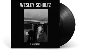 Wesley Schultz : VIGNETTES